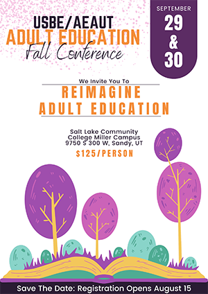 USBE/AEAUT Adult Education Fall Conference

When: September 29 - 30, 2022
Where: Salt Lake Community College, Miller Campus, 9750 S. 300 W. Sandy, UT.
Registration: Open August 15